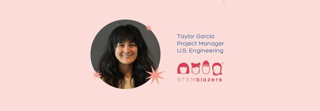 A woman with long dark hair smiles in a circular photo on a light pink background. Text reads: “Taylor García, Project Manager, U.S. Engineering.” Below is the STEMblazers logo in red.